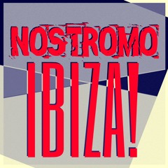 Nostromo - Ibiza!