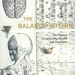 FREE EPUB 🖋️ The Balance Within: The Science Connecting Health and Emotions by  Esth