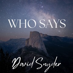 WHO SAYS