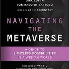 [Free] KINDLE 📁 Navigating the Metaverse: A Guide to Limitless Possibilities in a We
