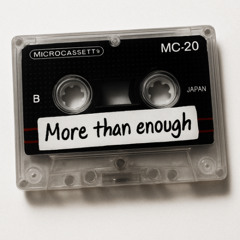 More Than Enough