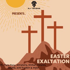Easter Exaltation✝️ : Gospel Mix 2024 || Mixed By @DJTeeBee