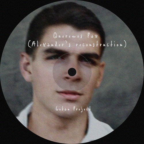 Gotan Project - Queremos Paz (Alexander's reconstruction)