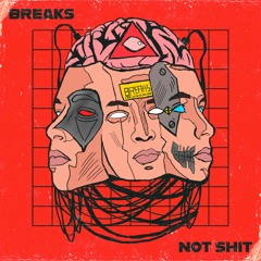 Breaks Music - Not Shit