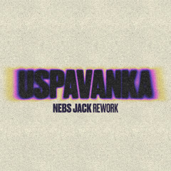 FREE DOWNLOAD : Uspavanka (Nebs Jack Rework)