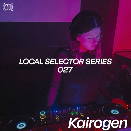 Local Selector Series 027- Kairogen