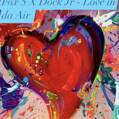 Fox 5 X Dock JR - Love in Da Air