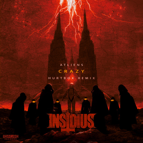ATLiens - Crazy (HURTBOX Remix) (INSIDIUS Flip)