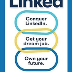 🧂[PDF Online] [Download] Linked Conquer LinkedIn. Get Your Dream Job. Own Your Future. 🧂