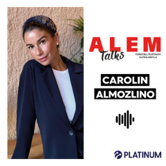 Alem Talks #35 - Carolin Almozlino