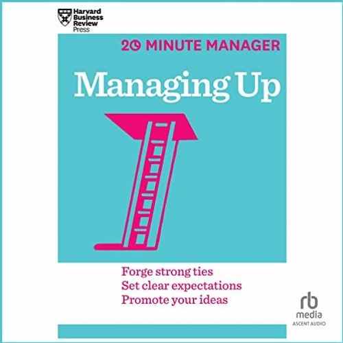 Stream Get PDF Managing Up: HBR 20-Minute Manager Series by Harvard ...