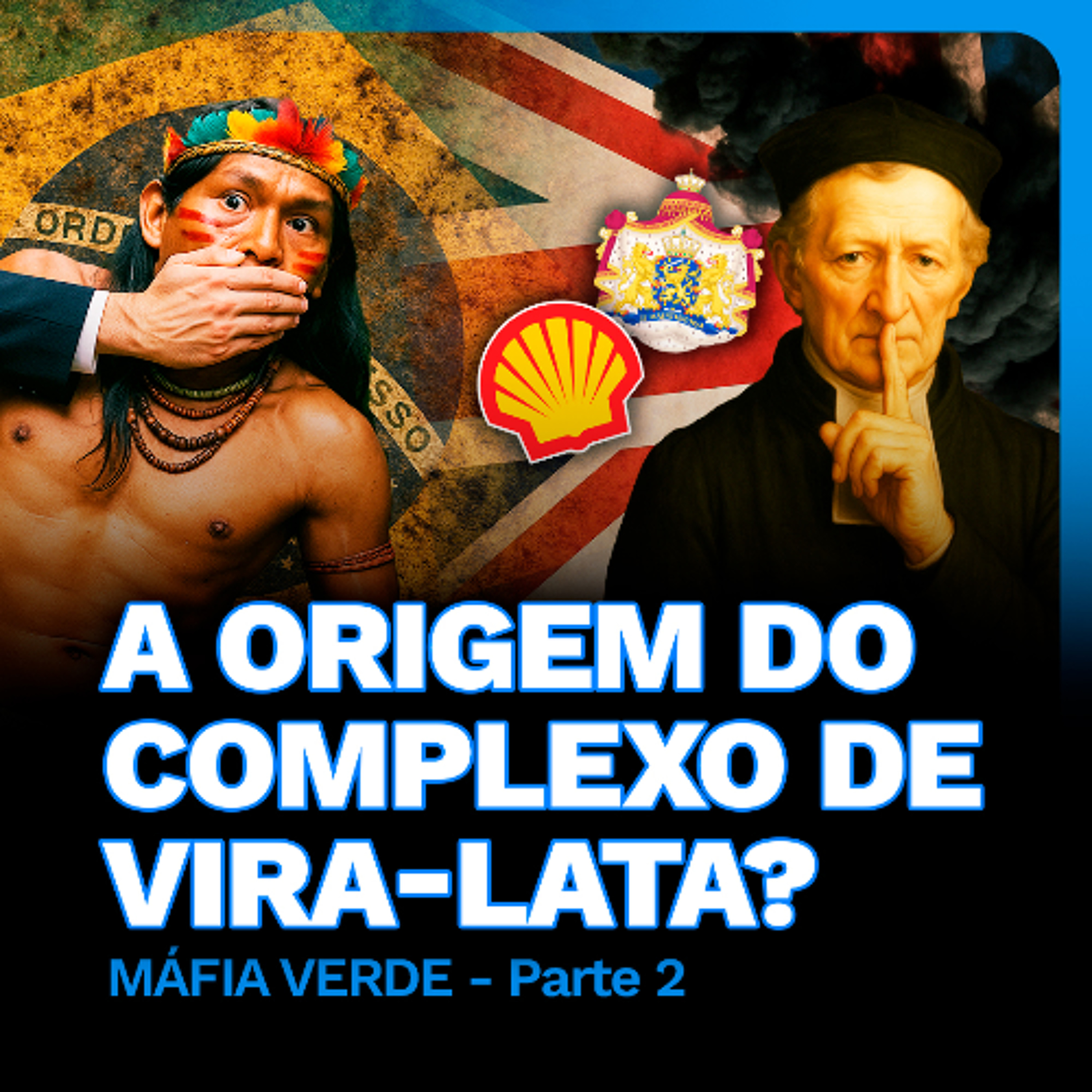 A Origem do Complexo de Vira-Latas? | MÁFIA VERDE - Parte 2 episode artwork