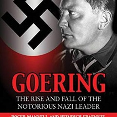 free KINDLE 📁 Goering: The Rise and Fall of the Notorious Nazi Leader by  Roger Manv