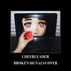 Porter Robinson - Cheerleader (broken signals cover)