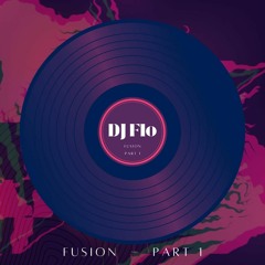 Flo's Fusion pt1 (DJ Flo)