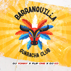 Flip One x DJ Yonny x DJ KD - Barranquilla (Guaracha Club)