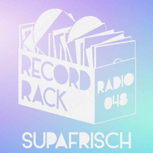 Record Rack Radio 048 - Supafrisch