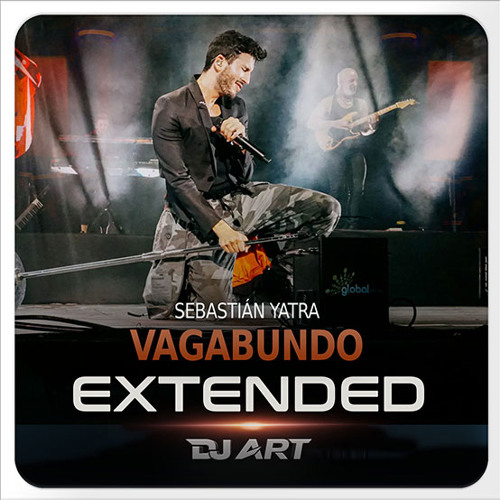 Sebastián Yatra - Vagabundo (EXTENDED) - [DJ ART]