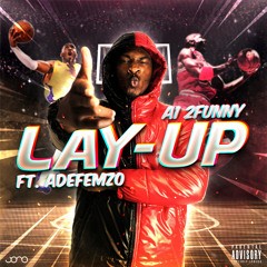 Lay Up (feat. Adefemzo)