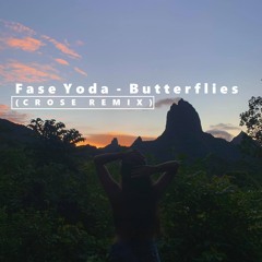 Fase Yoda - Butterflies (Crose Remix)