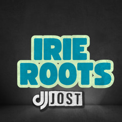 IRIE ROOTS BY DJ JOST
