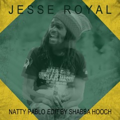 Jesse Royal - Natty Pablo - Shabba Hooch Edit/Remix