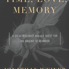 [Read] PDF EBOOK EPUB KINDLE Time, Love , Memory: A Great Biologist and His Quest for