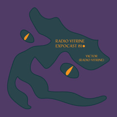 EXPOCAST 81 - Victor M (Radio Vitrine)