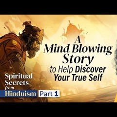 #1 Vedic Secret About You - MIND-BLOWING Story to Help Discover your True Self