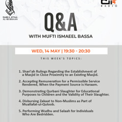 14-05-25 Q&A With Mufti Ismaeel Bassa