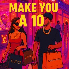 Make You A 10