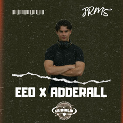 EoO vs. Adderall (JRMS Mashup) ft.LaBiblioSound