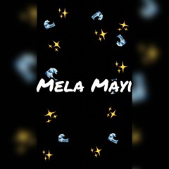 Mela Mayi