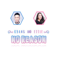 Ryan.B & Effie (周延英) — No Reason (沒有理由) (Chi/Pin/Eng Lyrics)