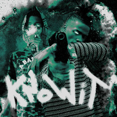 know it (ft.XANMAN$HAWTY)