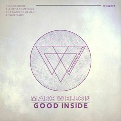 Marc Wellon - Good Inside EP [WHW277]