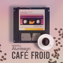 NEKFEU- ALUNISSON ( CAFE FROID REMIX ) DOWLOADFREE