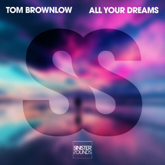 Tom Brownlow - All Your Dreams