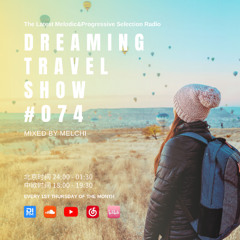 Melchi@DI.FM - Dreaming Travel Show 074