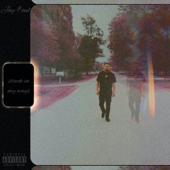 Jay $oul - Stuck In My Ways