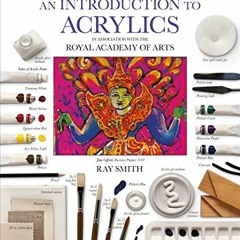 [READ] EPUB KINDLE PDF EBOOK DK Art School: An Introduction to Acrylics by  Ray Smith 📕