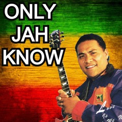 ONLY JAH KNOW COVER - DJ NAU 2023