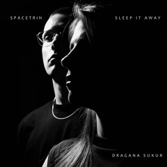 Sleep It Away (ft. Dragana Sukur)