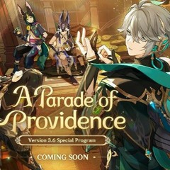 A Parade Of Providence - Genshin Impact 3.6 Trailer [OST]