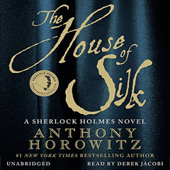 [VIEW] EPUB 📫 The House of Silk: A Sherlock Holmes Novel by  Anthony Horowitz,Derek
