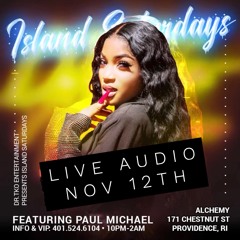 LIVE AUDIO! PAUL MICHAEL LIVE AT ISLAND SATURDAYS ON NOV 12