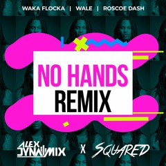 No Hands (Alex Dynamix x SQUARED Remix)