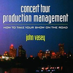[Access] EPUB 📑 Concert Tour Production Management by  John Vasey KINDLE PDF EBOOK E