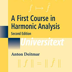 [FREE] KINDLE 💕 A First Course in Harmonic Analysis (Universitext) by  Anton Deitmar