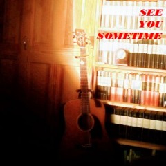See You Sometime (A song for Buskers!)